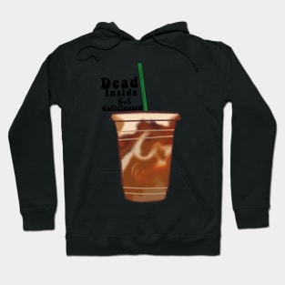 Dead inside but caffeinated sticker Hoodie